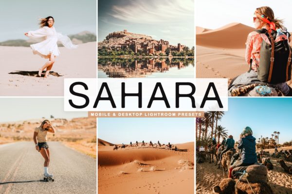 撒哈拉沙漠主题暖色调摄影调色效果优化LR预设 Sahara Mobile & Desktop Lightroom Presets