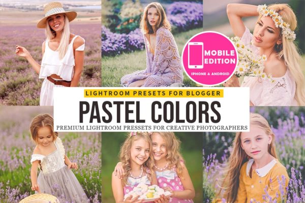 唯美花园系列柔和色调Lightroom调色预设 Pastel Lightroom Presets