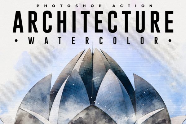 建筑水彩风格照片效果Photoshop动作 Architecture Watercolor Photoshop Action