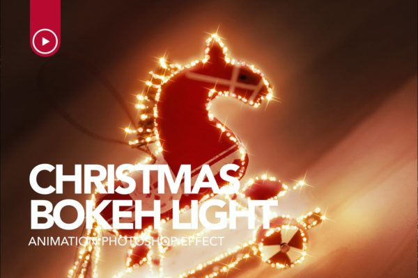 圣诞节日散景特效GIF动画PS动作 Gif Animated Christmas Bokeh Photoshop Action