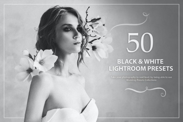 50款黑白婚礼摄影Lightroom滤镜 50 Black & White Wedding Lightroom Presets