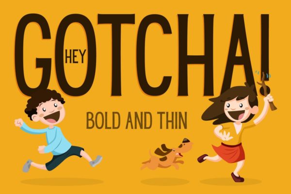 有趣好玩的儿童设计英文无衬线字体 Hey Gotcha! Font – Bold & Thin