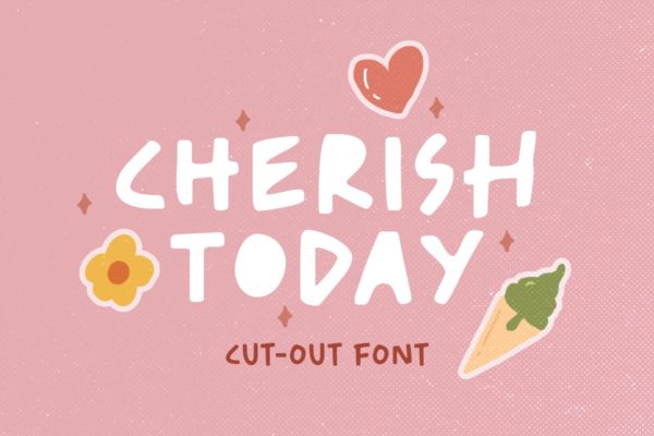 英文不规则剪纸风格无衬线字体素材 Cherish Today – Cutout Font