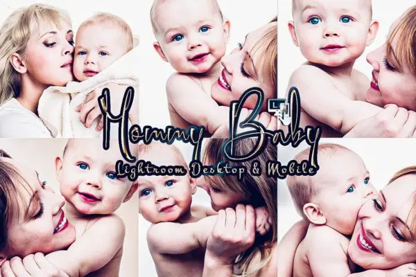 婴儿幼儿人物摄影照片后期LR预设 Mommy  Baby Lightroom Presets