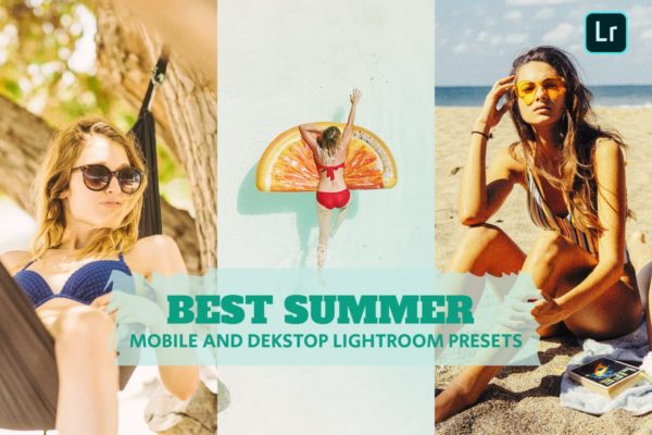 夏季旅行摄影后期处理lightroom预设 Best Summer Lightroom Presets Dekstop and Mobile