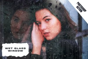雨水玻璃窗效果照片处理PS动作 Wet Glass Window Photoshop Action